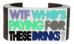 NEIVZ cuff wtf pay for drinks